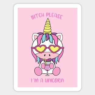 Bitch please, i am a unicorn Magnet